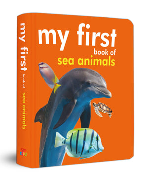 My First Book Of Sea Animals For Children: Early Learning With Dolphins, Sharks, Whales & More | Colourful Marine Creatures With Names | Ocean Life & Fun Facts | Interactive Learning Through Pictures