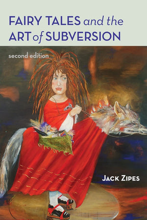 Fairy Tales and the Art of Subversion, 2nd Edition,Used