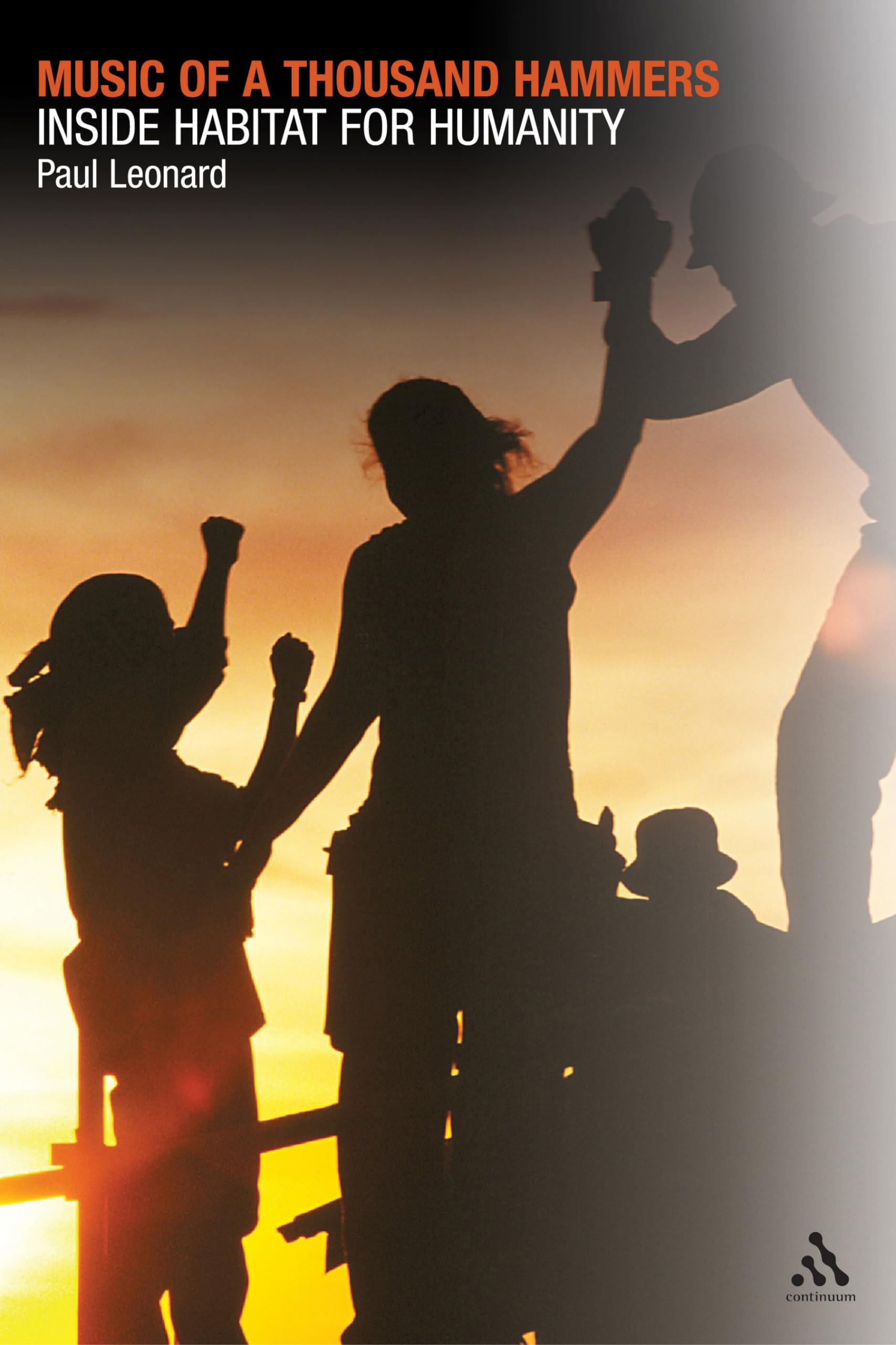 Music of a Thousand Hammers: Inside Habitat for Humanity,Used