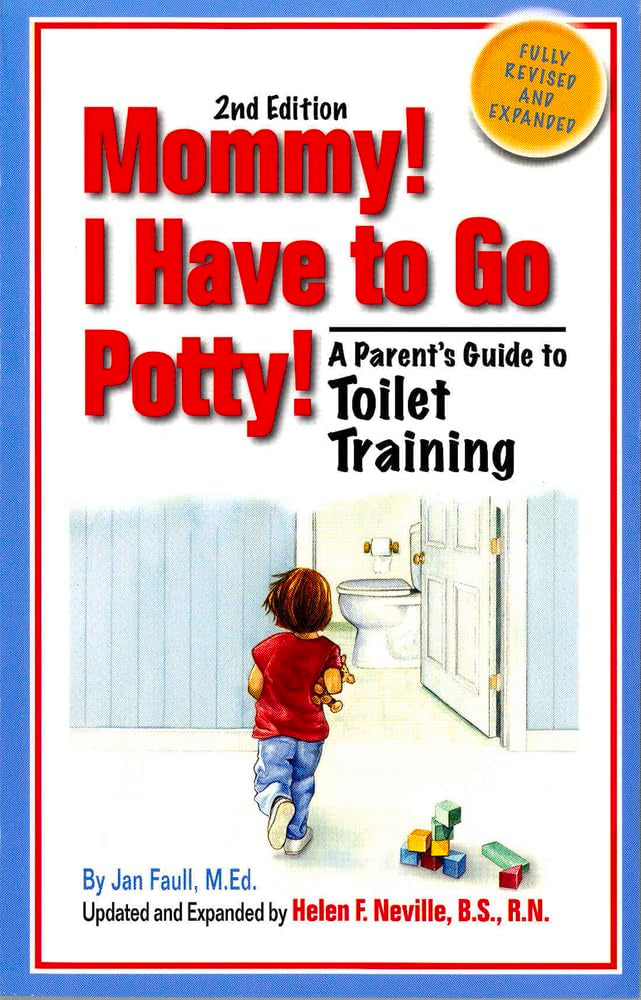 Mommy! I Have to Go Potty!: A Parent's Guide to Toilet Training,Used
