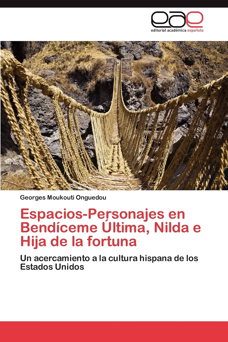 EspaciosPersonajes en Bendceme ltima, Nilda e Hija de la fortuna: Un acercamiento a la cultura hispana de los Estados Unido,Used