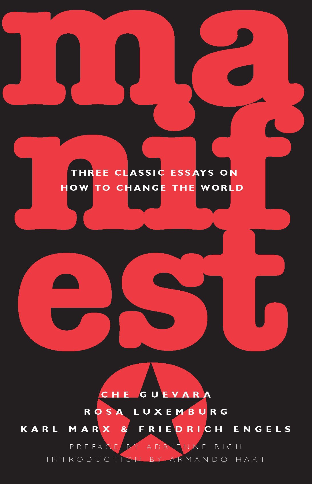 Manifesto: Three Classic Essays On How To Change The World