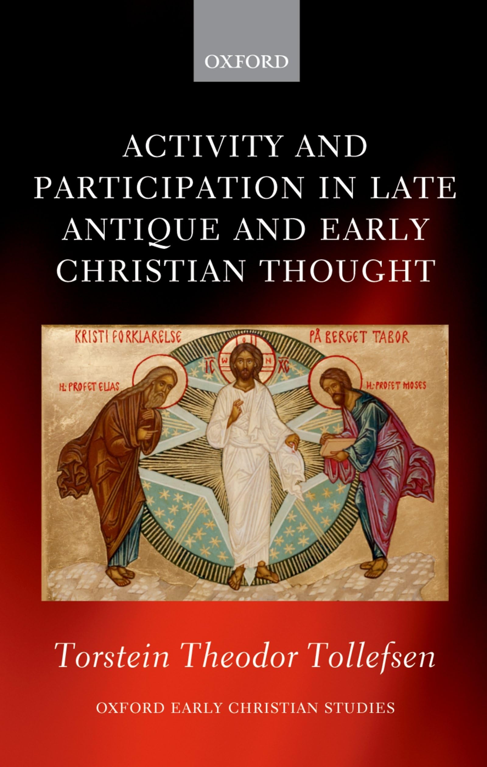 Activity and Participation in Late Antique and Early Christian Thought (Oxford Early Christian Studies),Used