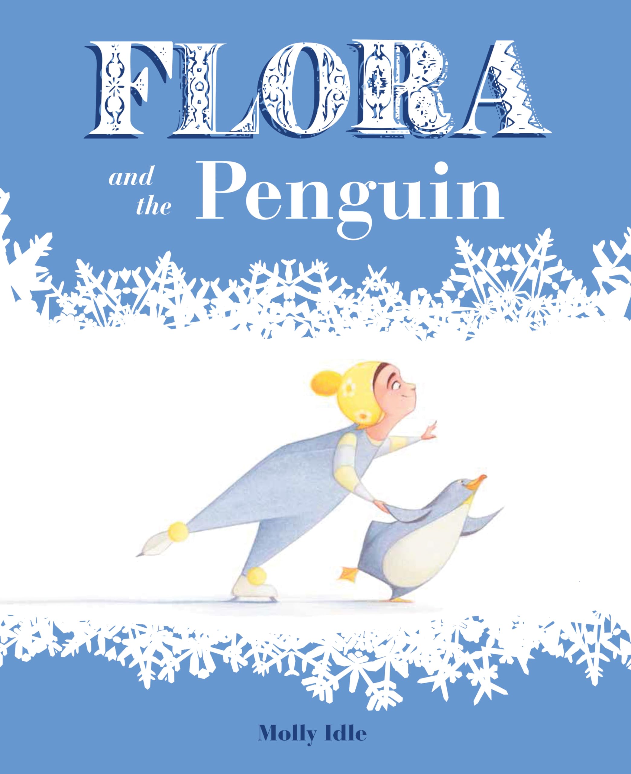 Flora And The Penguin (Flora & Friends)
