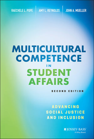 Multicultural Competence in Student Affairs: Advancing Social Justice and Inclusion,Used