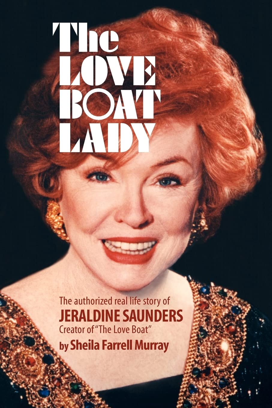 The Love Boat Lady: The Authorized Real Life Story Of Jeraldine Saunders,Used