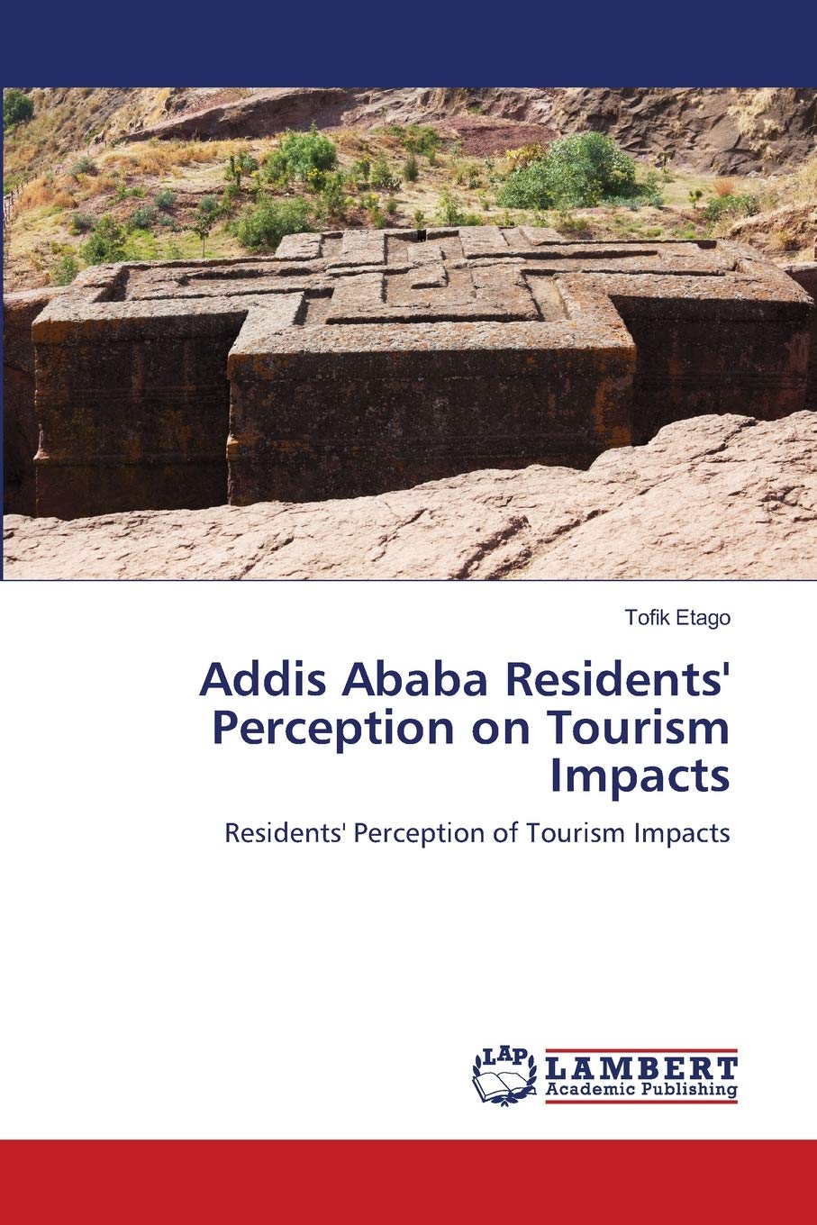Addis Ababa Residents' Perception on Tourism Impacts: Residents' Perception of Tourism Impacts,Used