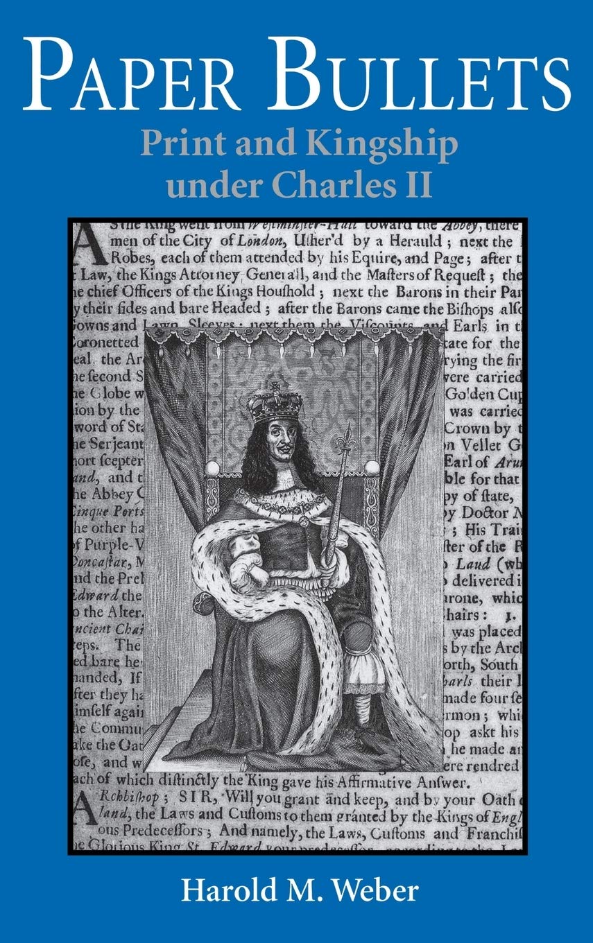 Paper Bullets: Print and Kingship under Charles II,Used