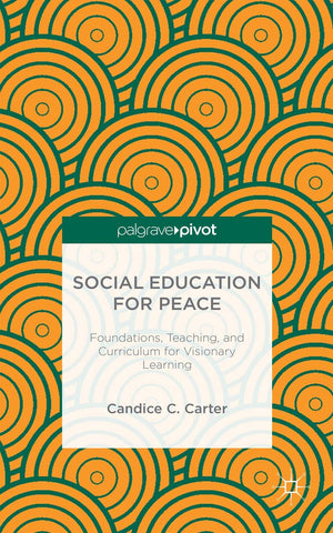 Social Education for Peace: Foundations, Teaching, and Curriculum for Visionary Learning,Used