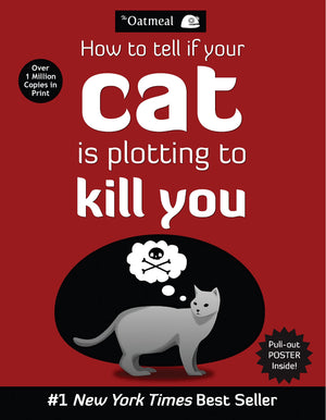 How To Tell If Your Cat Is Plotting To Kill You (The Oatmeal) (Volume 2),Used