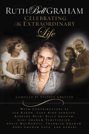 Ruth Bell Graham: Celebrating an Extraordinary Life,Used