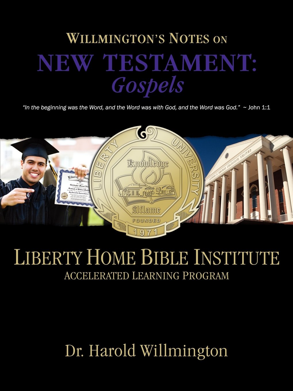 Liberty Home Bible Institute: Willmington's Notes on the New Testament: Gospels,Used