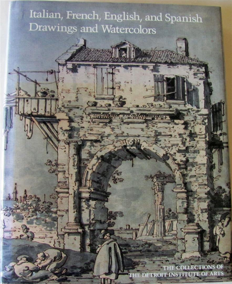 Italian, French, English, and Spanish Drawings and Watercolors: Sixteenth Through Eighteenth Centuries (The Collections of the D,Used