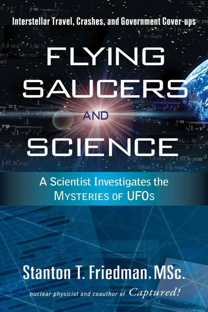 Flying Saucers and Science: A Scientist Investigates the Mysteries of UFOs: Interstellar Travel, Crashes, and Government CoverU,Used
