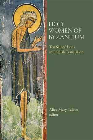 Holy Women Of Byzantium: Ten Saints Lives In English Translation (Dumbarton Oaks Byzantine Saints Lives),Used