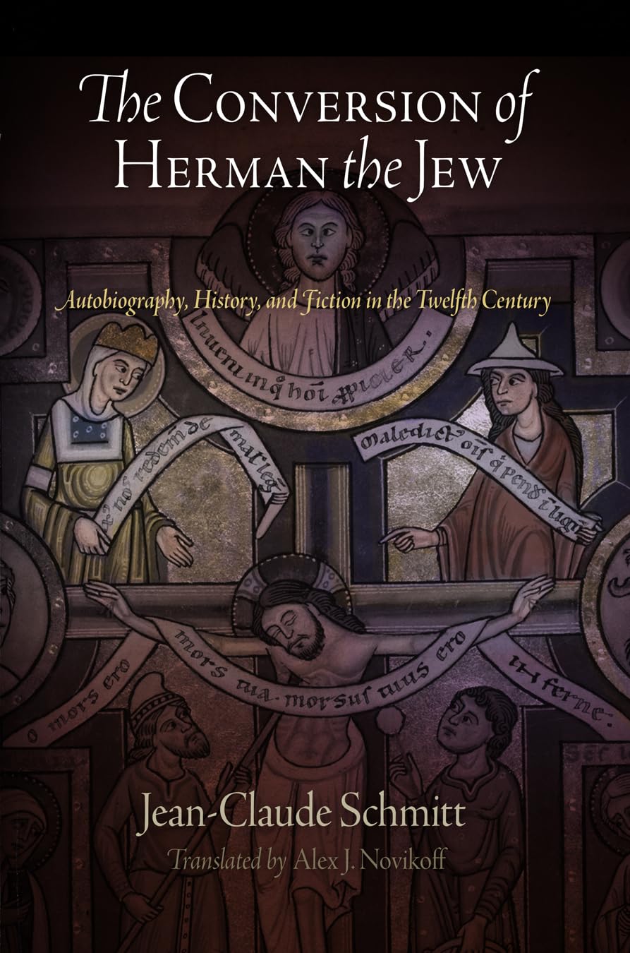 The Conversion Of Herman The Jew: Autobiography, History, And Fiction In The Twelfth Century (The Middle Ages Series),New