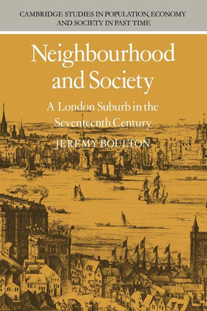 Neighbourhood and Society (Cambridge Studies in Population, Economy and Society in Past Time, Series Number 5),Used