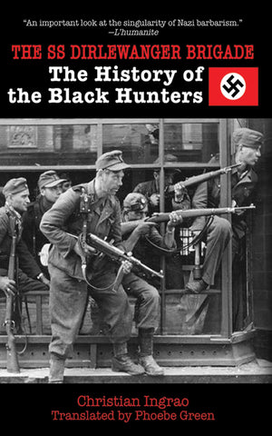 The SS Dirlewanger Brigade: The History of the Black Hunters,Used
