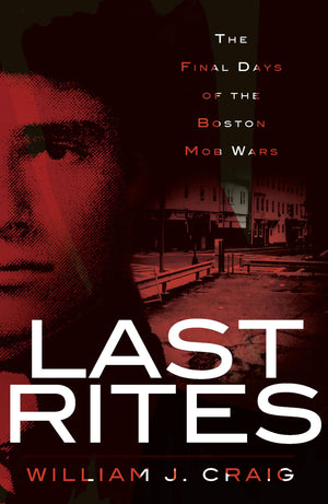 Last Rites:: The Final Days of the Boston Mob Wars (True Crime),Used