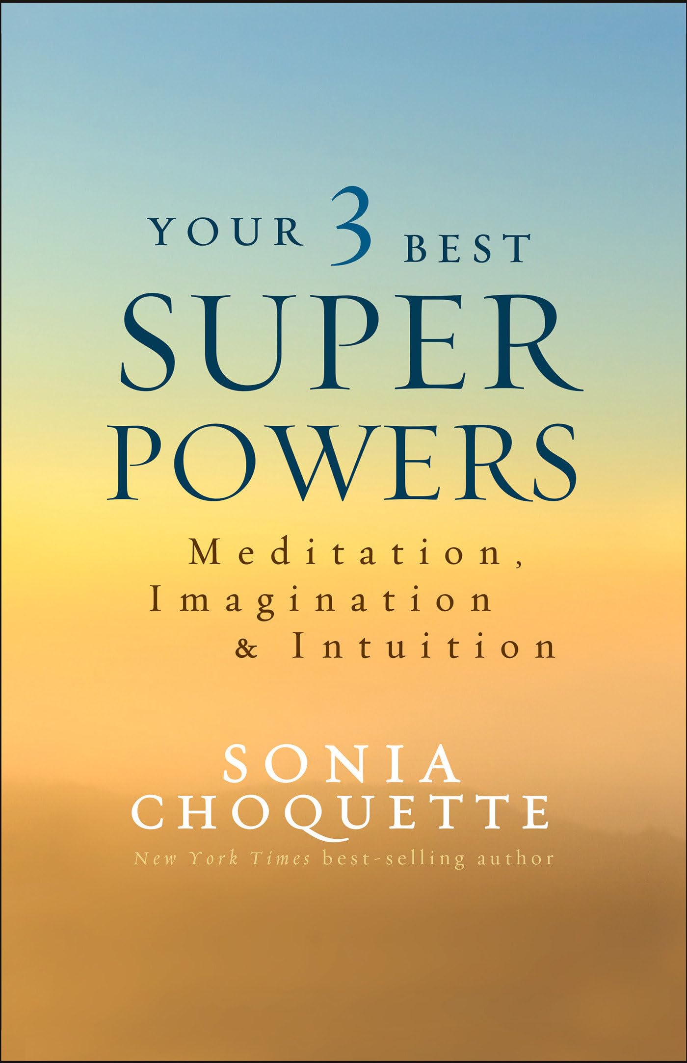 Your 3 Best Super Powers: Meditation, Imagination & Intuition,Used