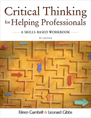 Critical Thinking For Helping Professionals: A Skillsbased Workbook