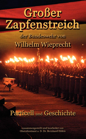 Groer Zapfenstreich: der Bundeswehr von Wilhelm Wieprecht (German Edition),Used