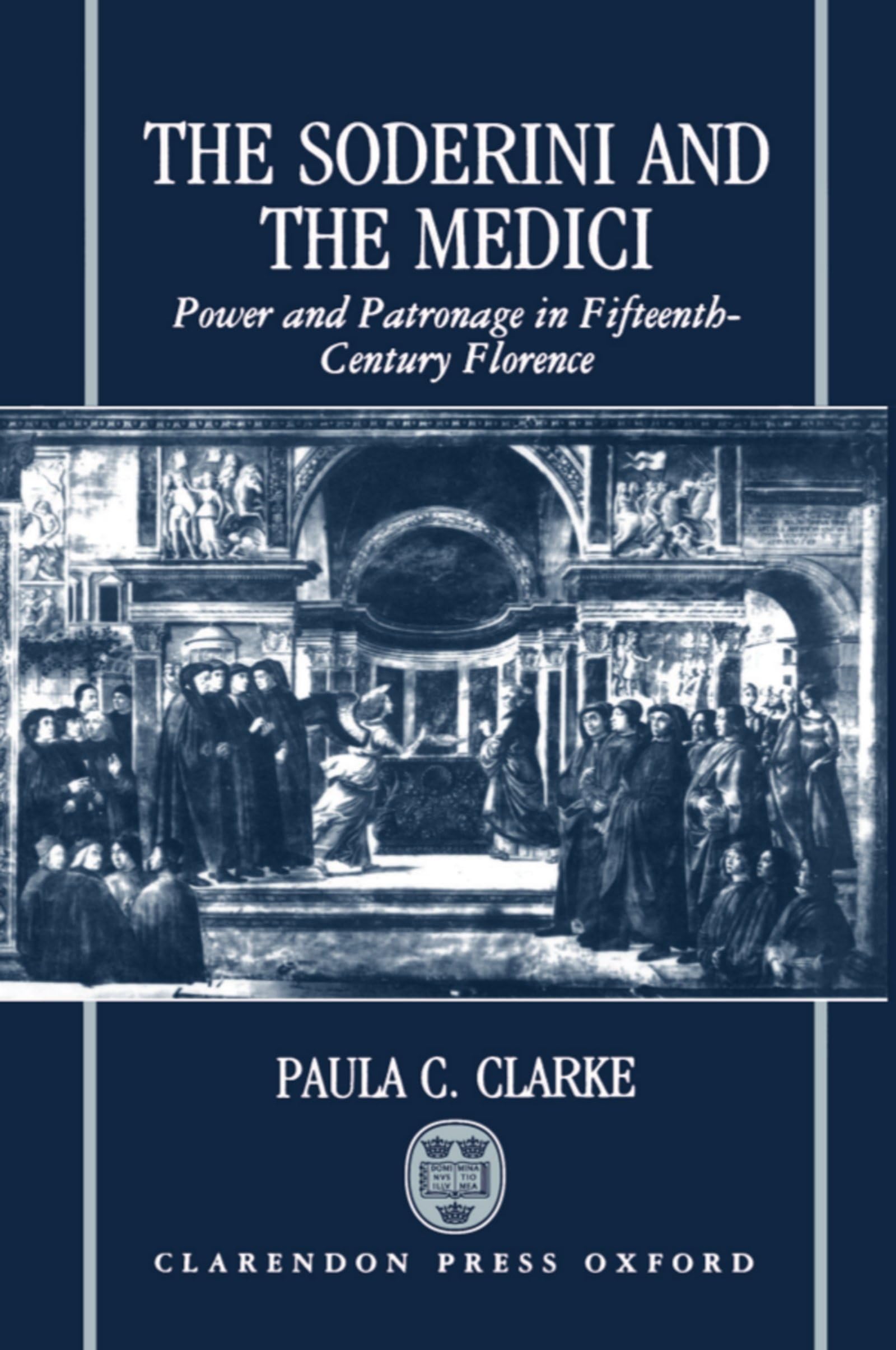 The Soderini and the Medici: Power and Patronage in FifteenthCentury Florence,Used