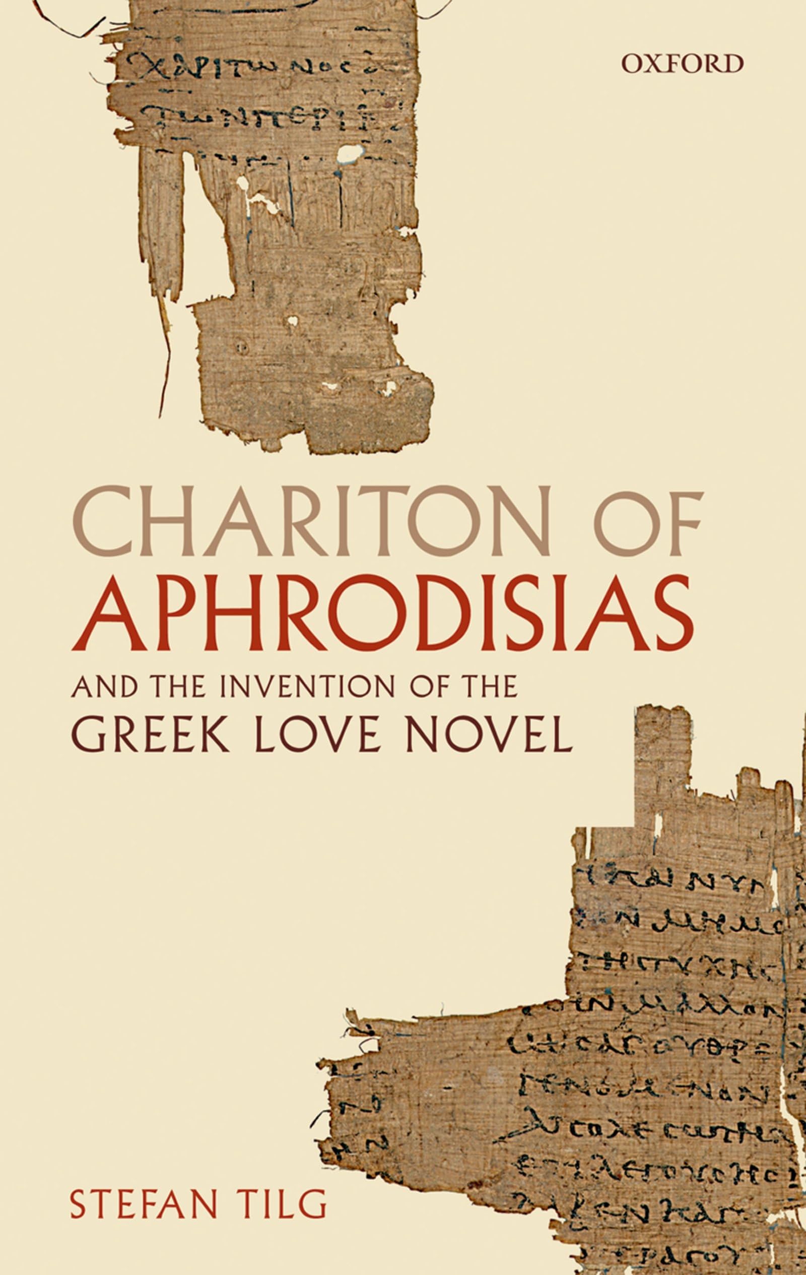 Chariton Of Aphrodisias And The Invention Of The Greek Love Novel