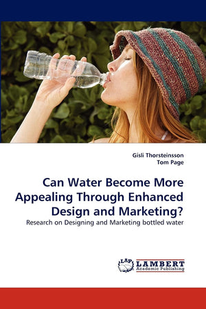 Can Water Become More Appealing Through Enhanced Design and Marketing?: Research on Designing and Marketing bottled water,Used