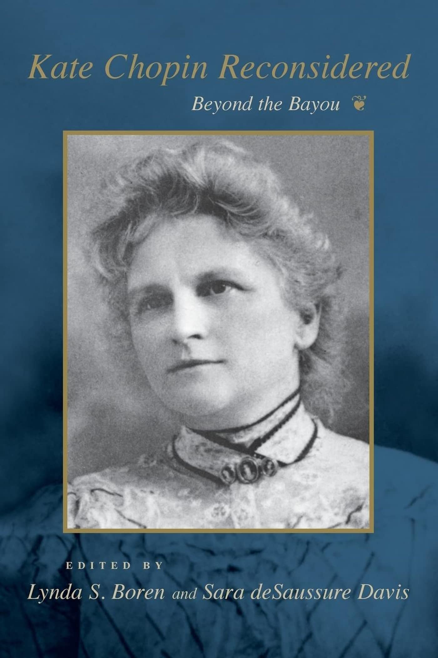 Kate Chopin Reconsidered: Beyond The Bayou (Southern Literary Studies),Used