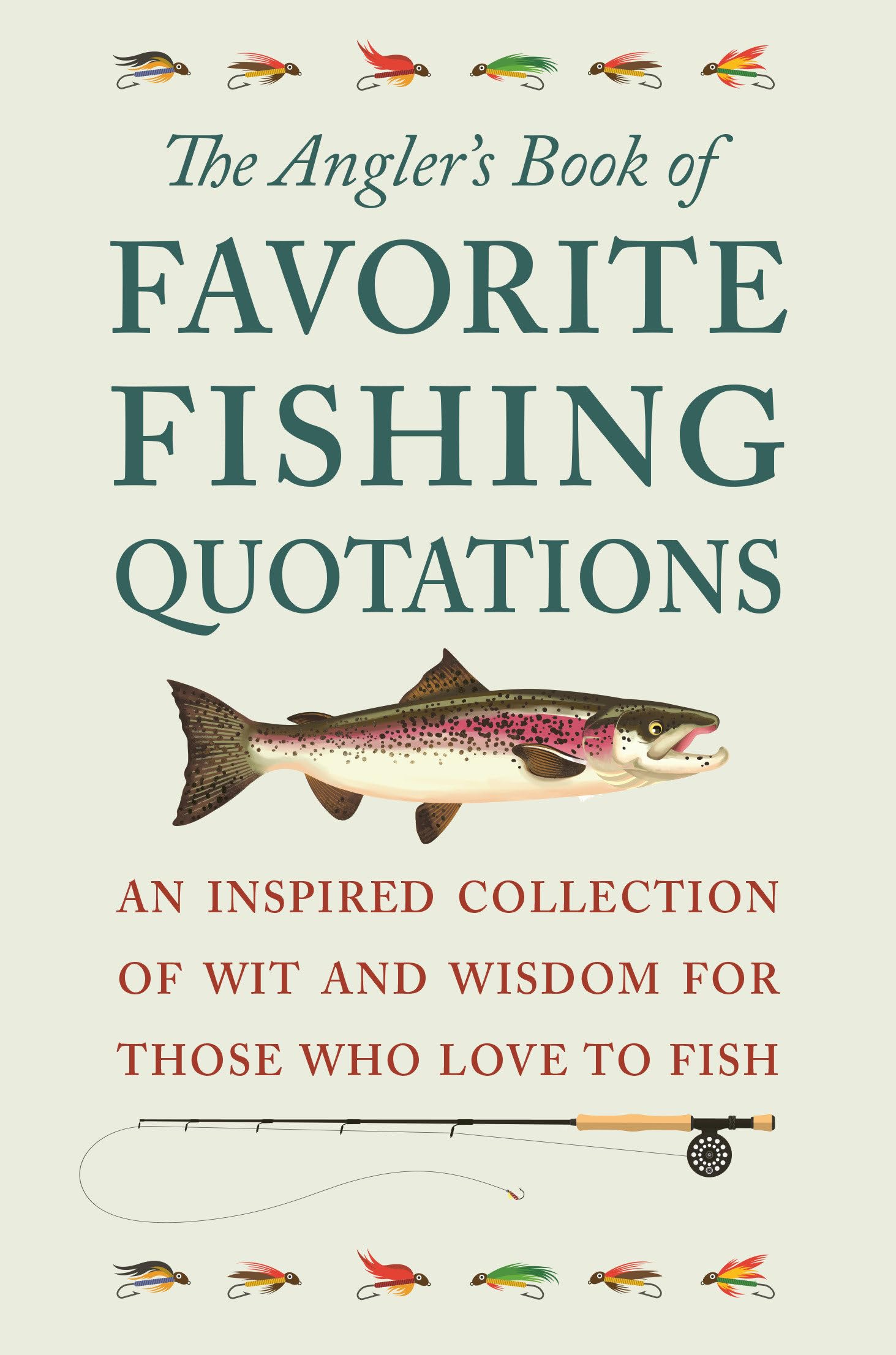 The Angler's Book of Favorite Fishing Quotations: An Inspired Collection of Wit and Wisdom for Those Who Love to Fish,Used