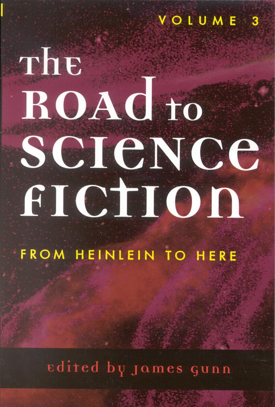 The Road To Science Fiction: From Heinlein To Here (Volume 3) (Road To Science Fiction (Scarecrow Press)),New