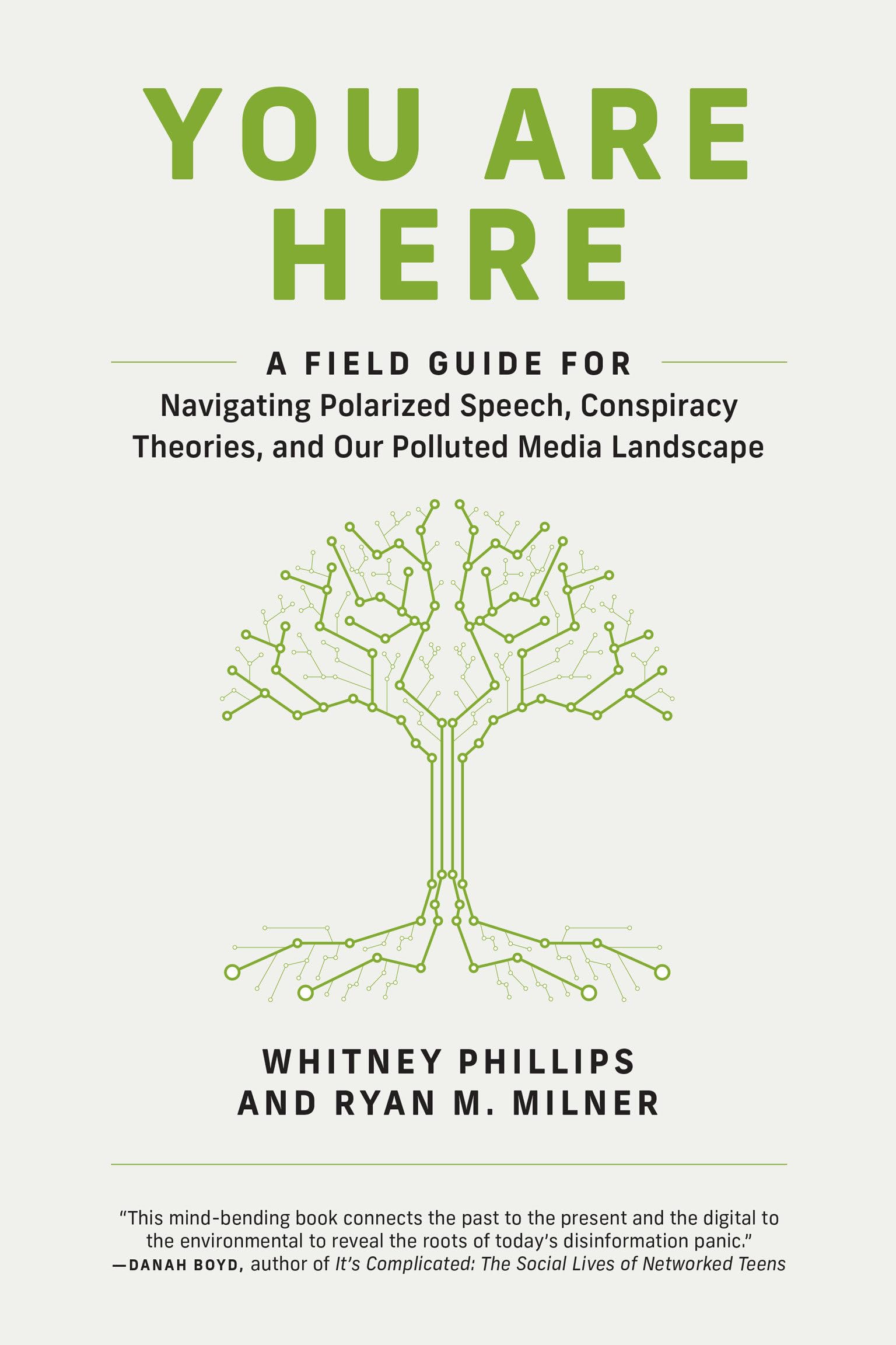 You Are Here: A Field Guide for Navigating Polarized Speech, Conspiracy Theories, and Our Polluted Media Landscape,Used