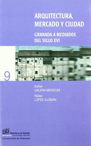 Arquitectura, mercado y ciudad: Granada a mediados del siglo XVI,Used