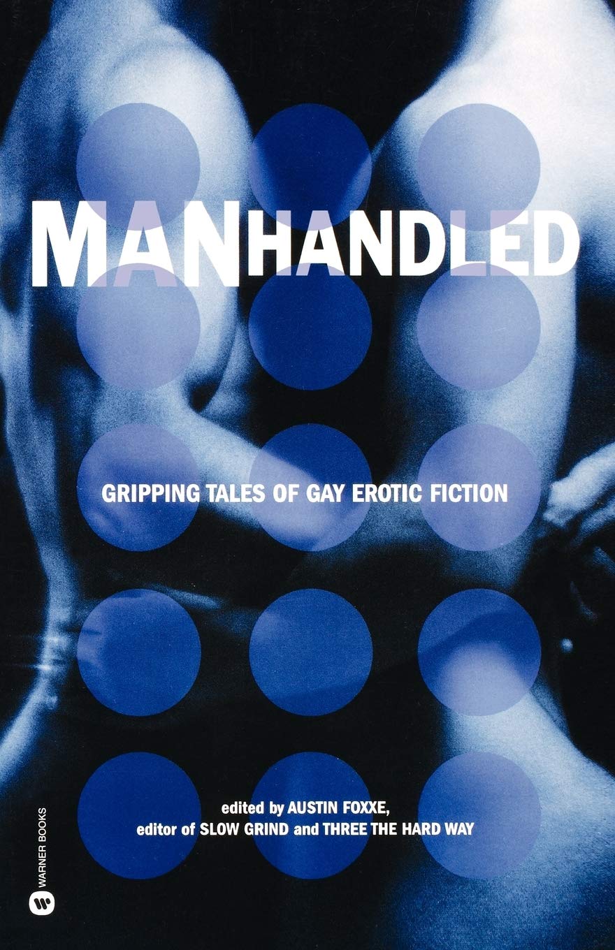 Manhandled: Gripping Tales Of Gay Erotic Fiction