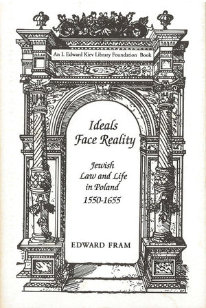 Ideals Face Reality: Jewish Law and Life in Poland, 15501655,Used