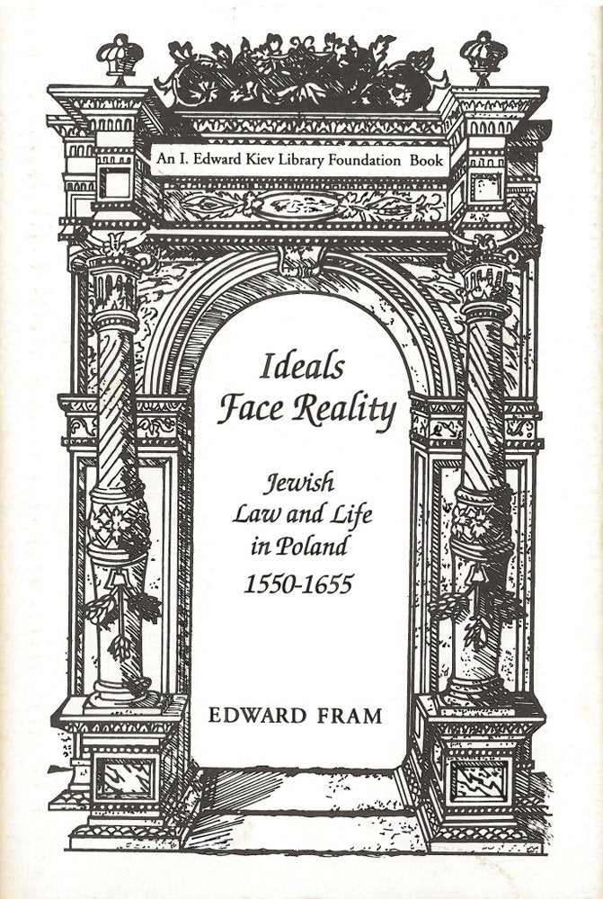 Ideals Face Reality: Jewish Law and Life in Poland, 15501655,Used