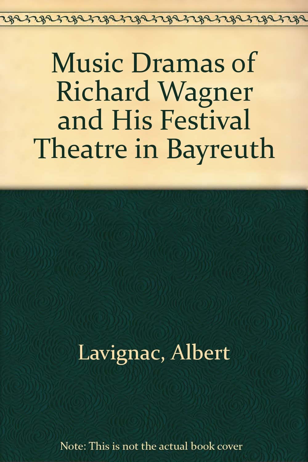 Music Dramas of Richard Wagner & His Musical Theatre in Bayreuth,Used