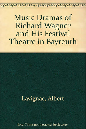 Music Dramas of Richard Wagner & His Musical Theatre in Bayreuth,Used