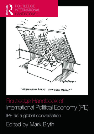 Routledge Handbook Of International Political Economy (Ipe): Ipe As A Global Conversation (Routledge International Handbooks)