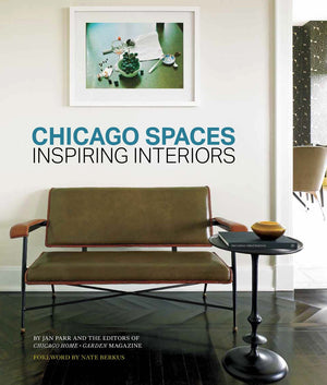 Chicago Spaces: Inspiring Interiors from the Editors of Chicago Home + Garden Magazine,Used
