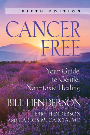 Cancerfree: Your Guide To Gentle, Nontoxic Healing