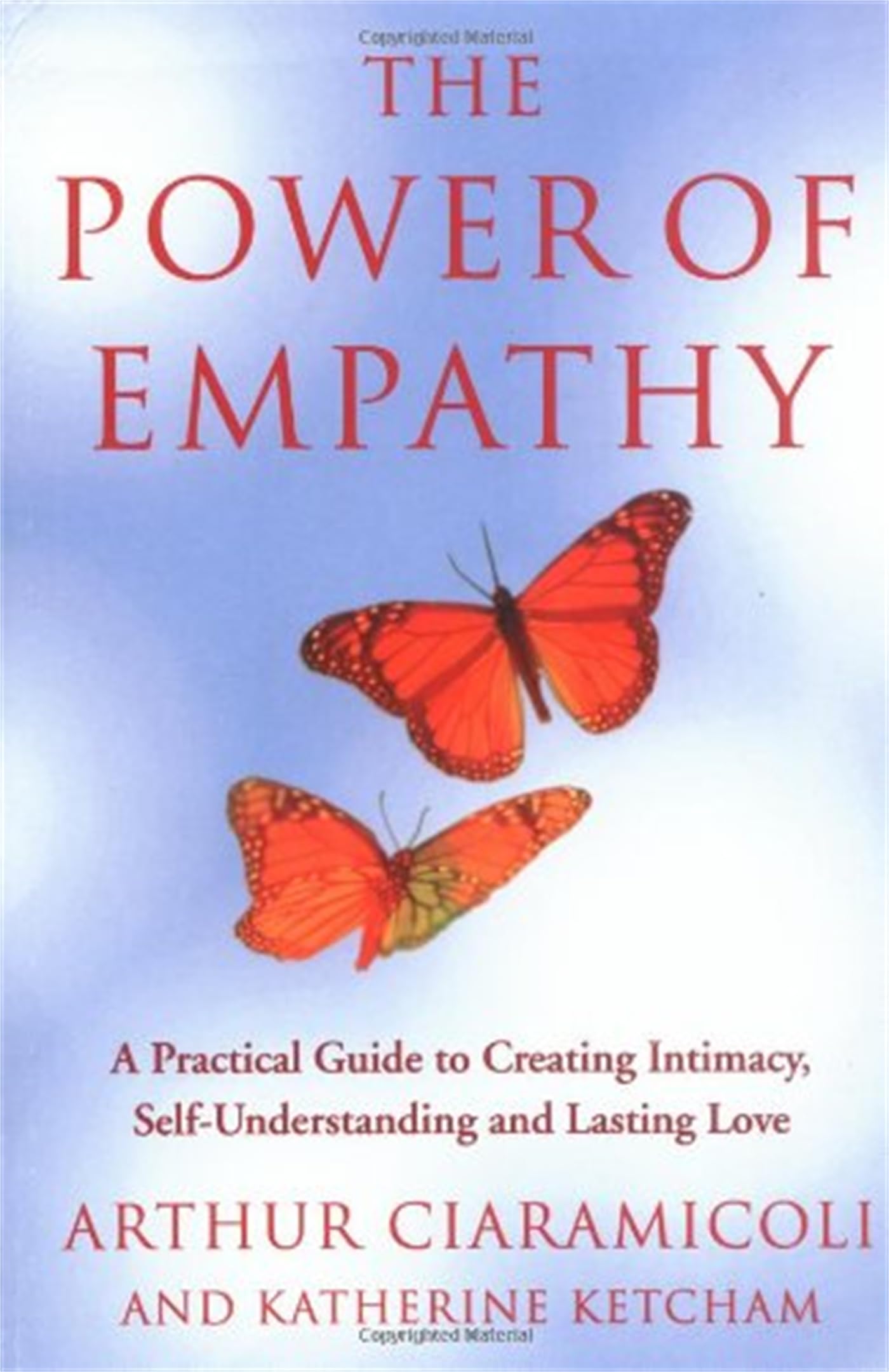 The Power Of Empathy : A Practical Guide To Creating Intimacy, Selfunderstanding And Lasting Love-new