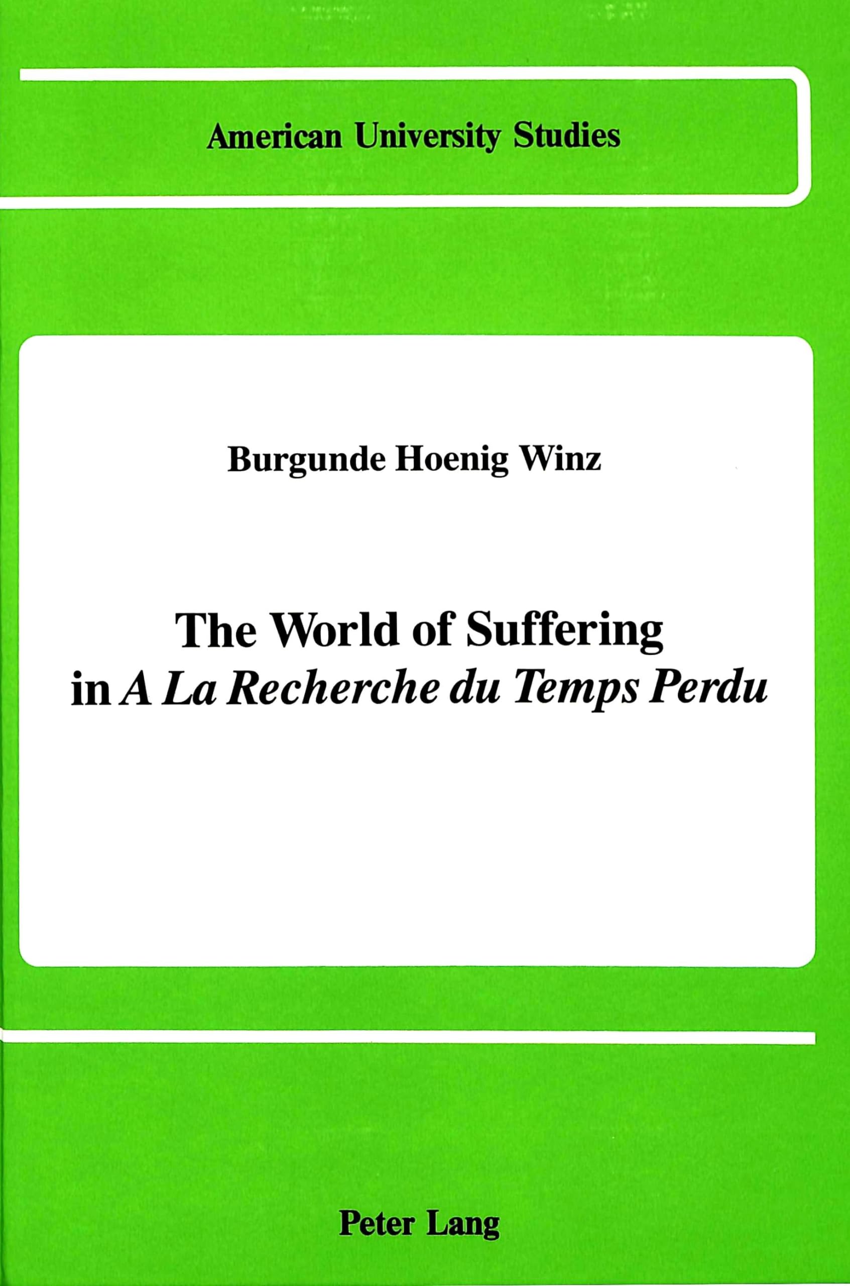 The World of Suffering in A la recherche du temps perdu (American University Studies),Used