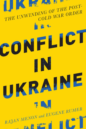 Conflict In Ukraine: The Unwinding Of The Postcold War Order (Boston Review Originals)