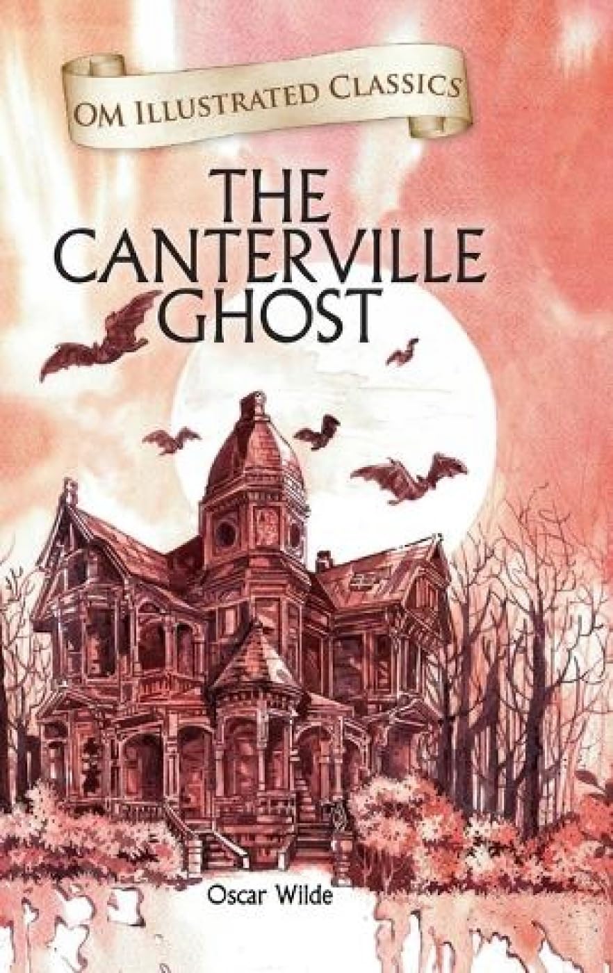 The Canterville Ghost : Illustrated Abridged Classics (Om Illustrated Classics)