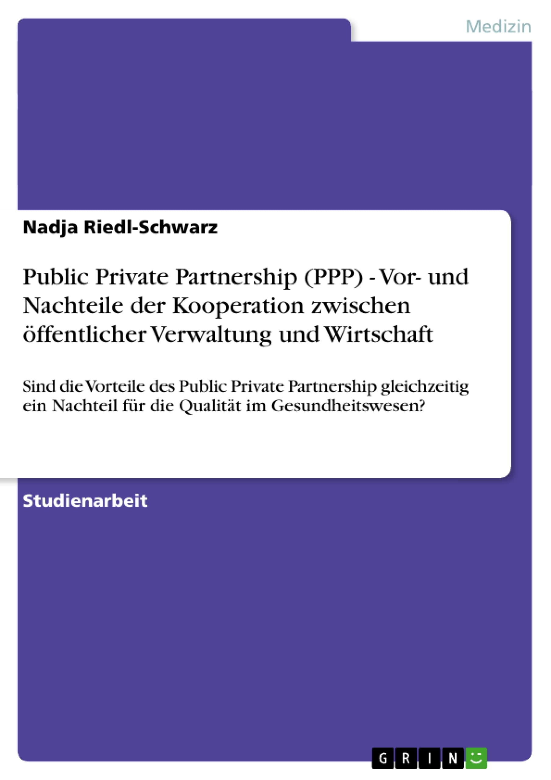 Public Private Partnership (PPP)  Vor und Nachteile der Kooperation zwischen ffentlicher Verwaltung und Wirtschaft: Sind die V,Used