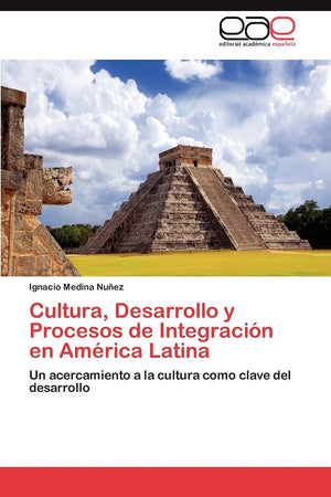 Cultura, Desarrollo y Procesos de Integracin en Amrica Latina: Un acercamiento a la cultura como clave del desarrollo (Spani,Used