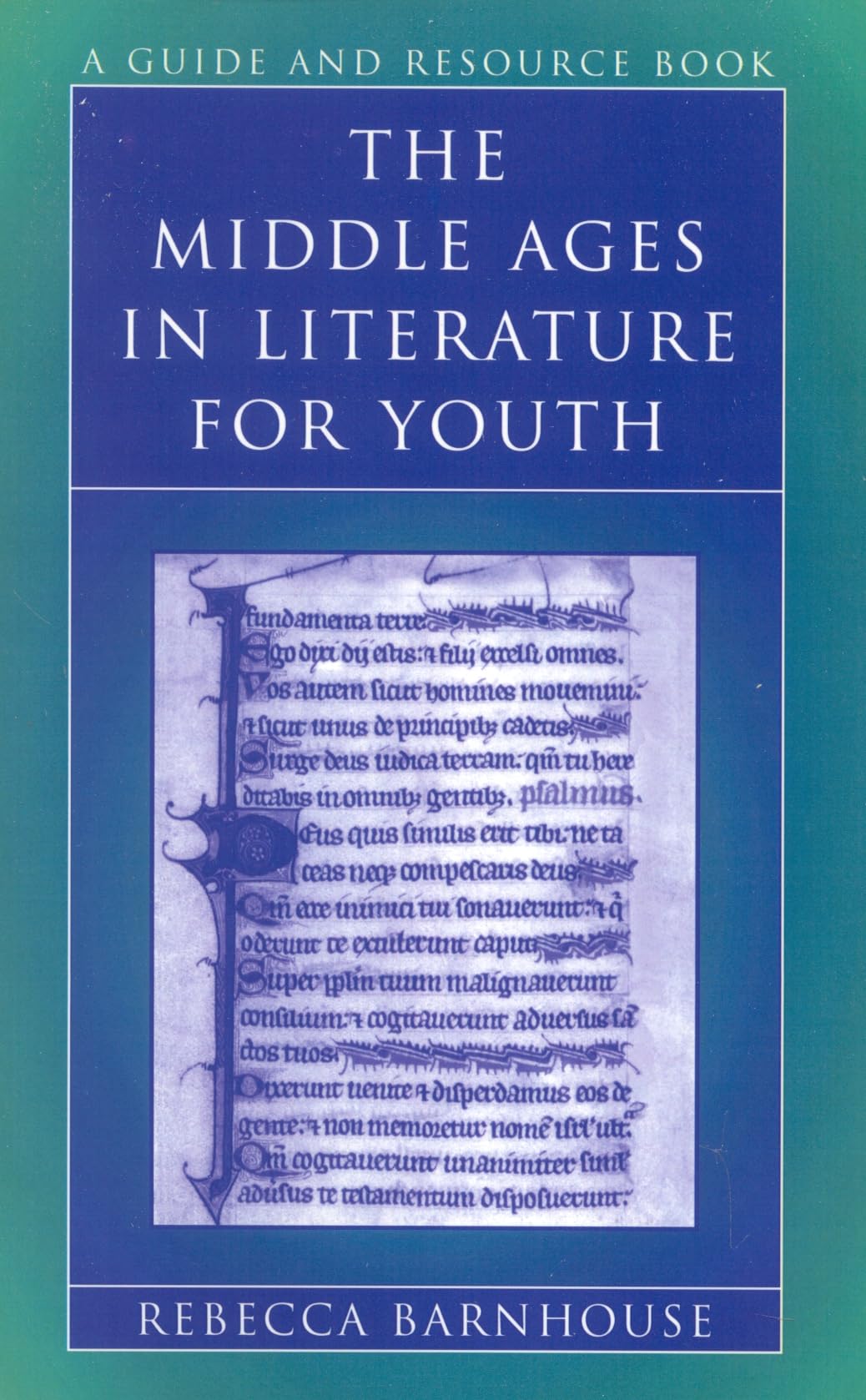 The Middle Ages In Literature For Youth: A Guide And Resource Book (Literature For Youth Series, 4) (Volume 4),Used