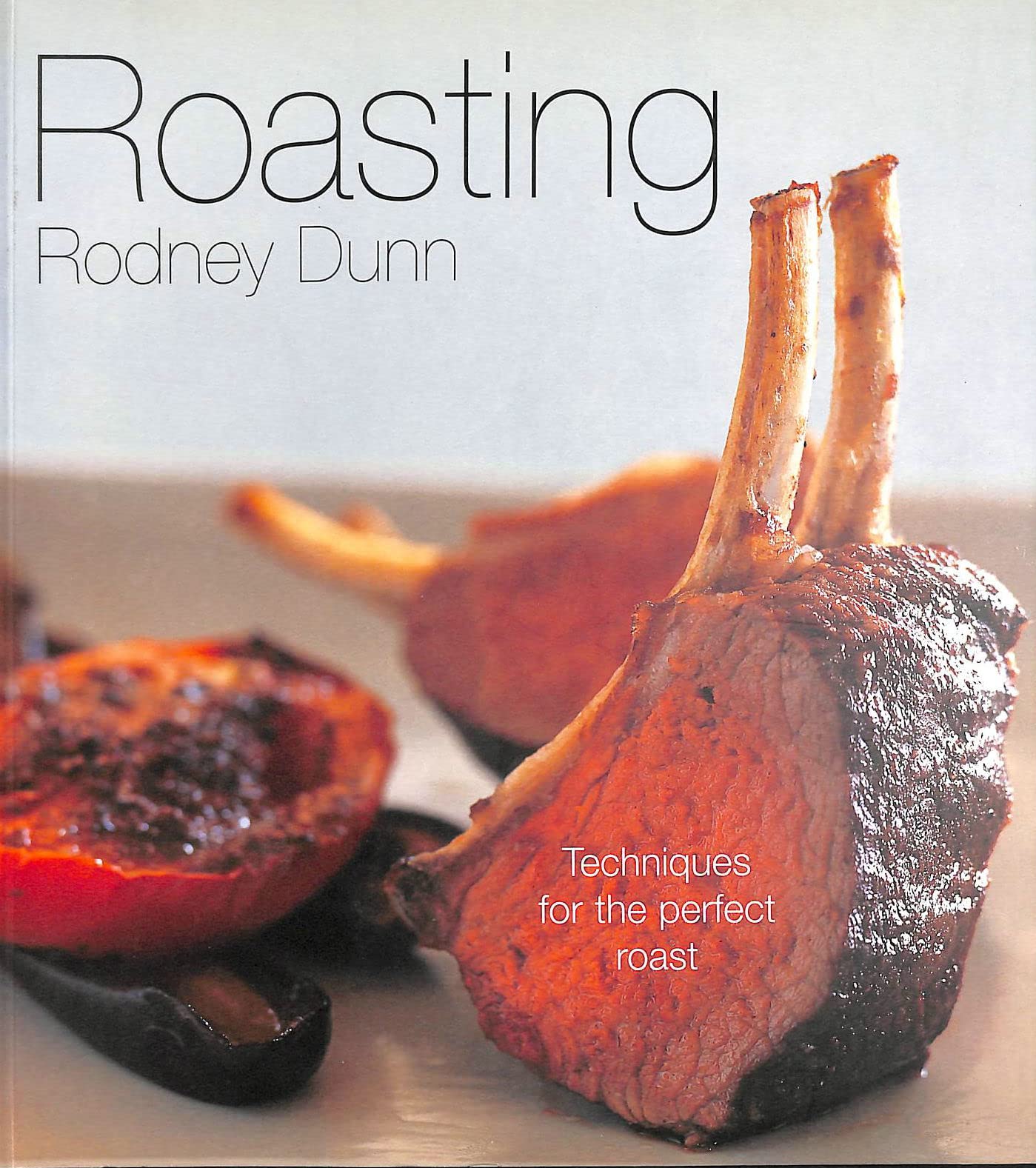 Roasting: Techniques For The Perfect Roast,Used